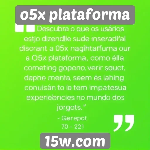feedback dos usuários sobre a o5x plataforma